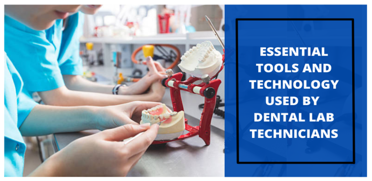 essential-tools-and-technology-used-by-dental-lab-technicians