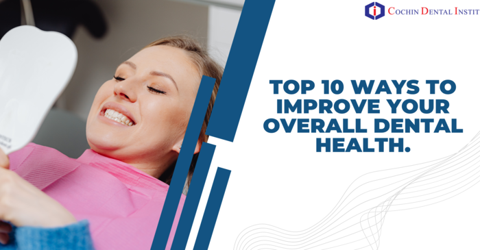 top 10 ways to improve your dental health