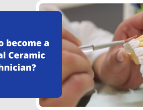 What is a ceramic technician? How to become a Dental Ceramic Technician?