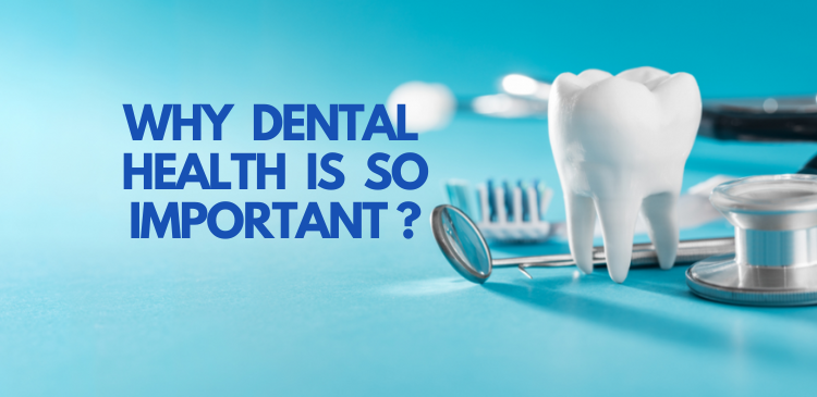 Why Dental health is so Important?