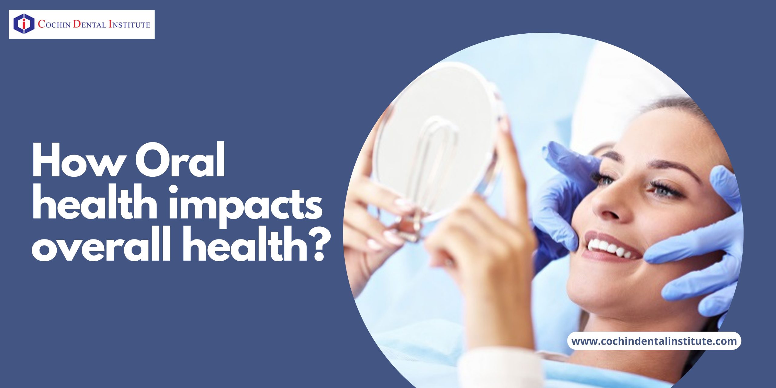 How Oral health impacts overall health