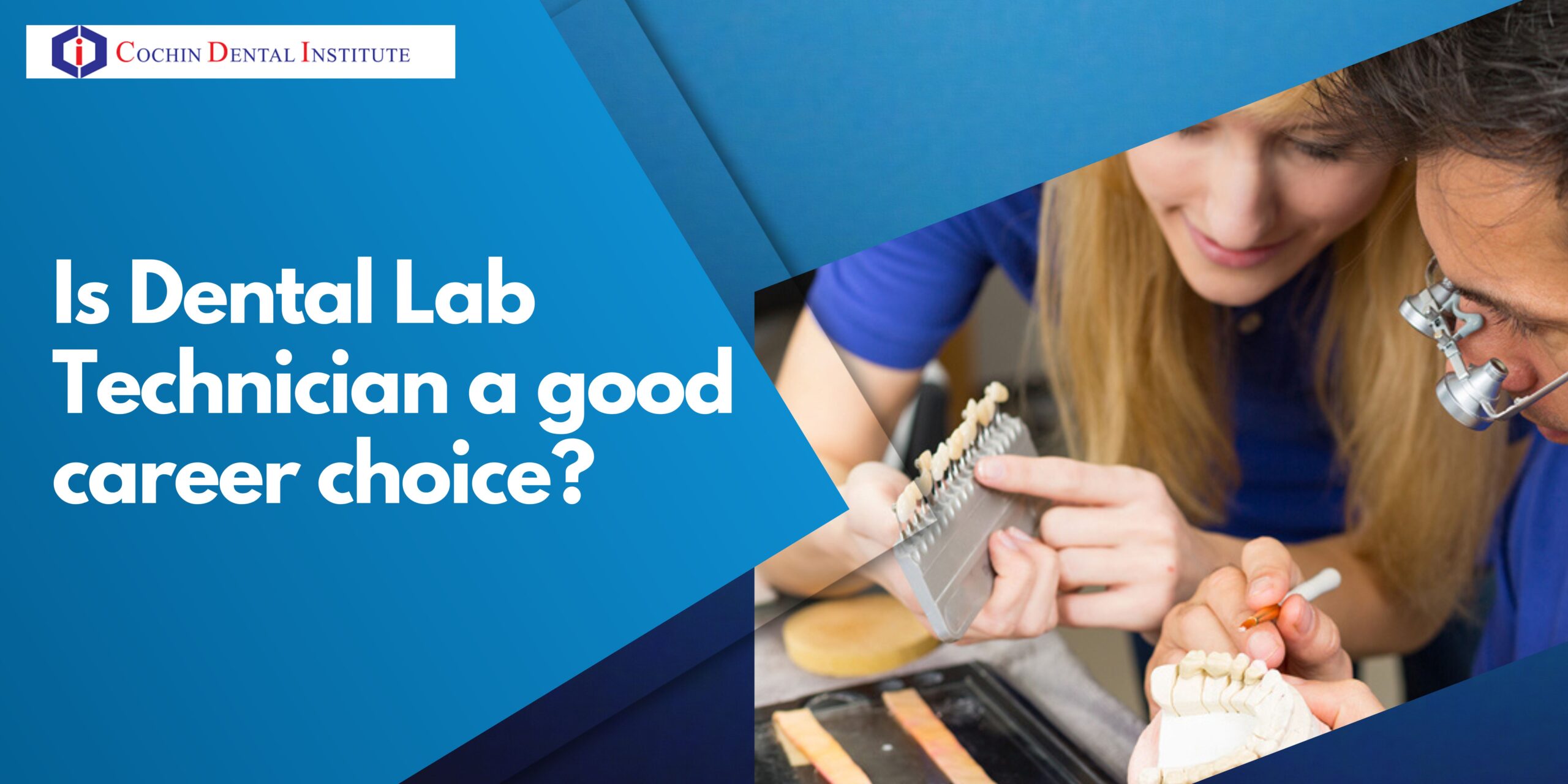 Dental Lab Tech Build Smiles , Shape Your Future.