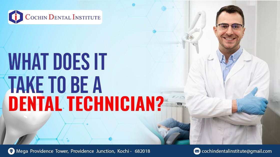 What does it take to be a dental technician?