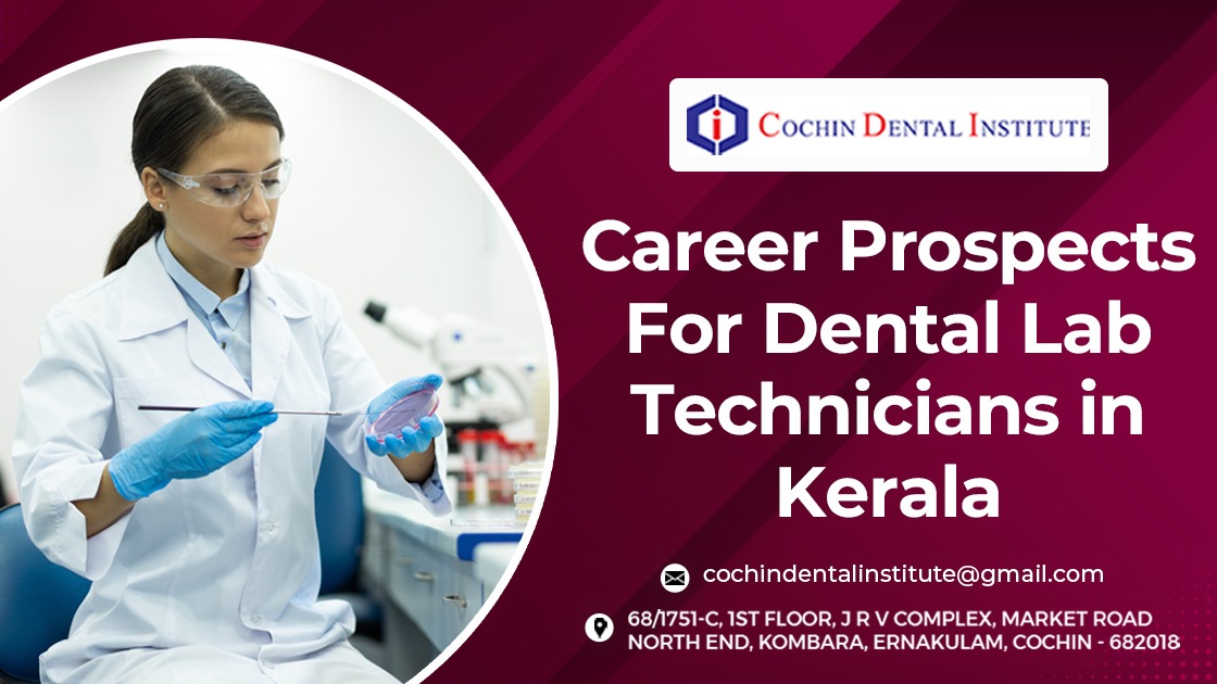 Career Prospects for Dental Lab Technicians in Kerala