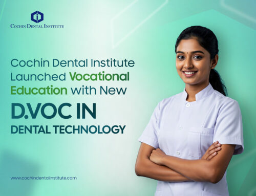Cochin Dental Institute Launched Vocational Education with New D.Voc in Dental Technology